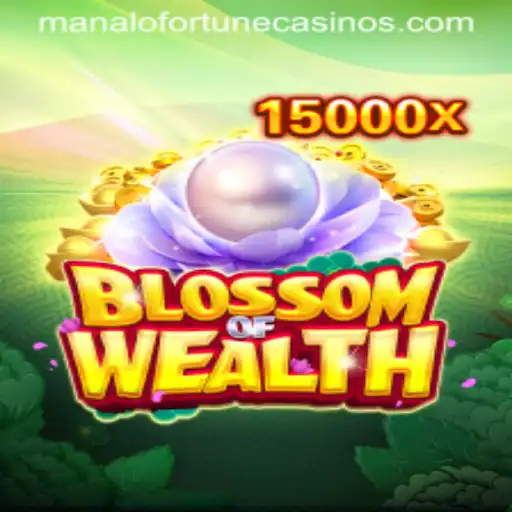 Explore the Enchanting World of BlossomofWealth: A Dive into Manalo Fortune