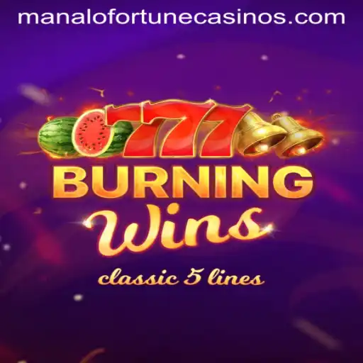 Exploring the Thrills of BurningWins: Unveiling Manalo Fortune