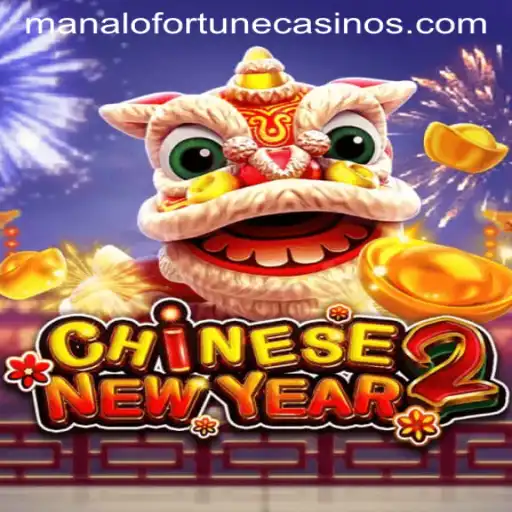 Discover the Enchanting World of CHINESENEWYEAR2: Embrace Manalo Fortune