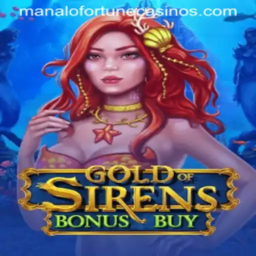 GoldofSirensBonusBuy: Dive into the World of Manalo Fortune