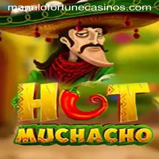 HotMuchacho: A Thrilling Adventure Into the World of Manalo Fortune