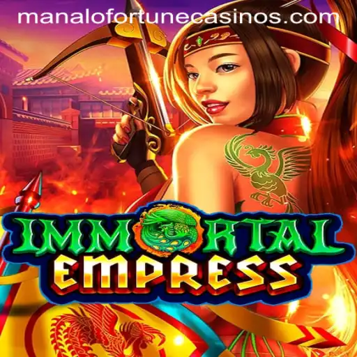 Explore the Mystical World of ImmortalEmpress and Unravel the Secrets of Manalo Fortune