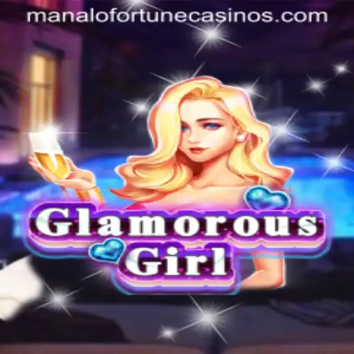 Discover the Fascinating World of GlamorousGirl and the Allure of Manalo Fortune