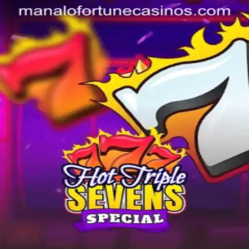 Discover the Exciting World of HotTripleSevensSpecial and the Manalo Fortune