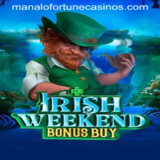 Exploring the Excitement of IrishWeekendBonusBuy: A Journey into Manalo Fortune