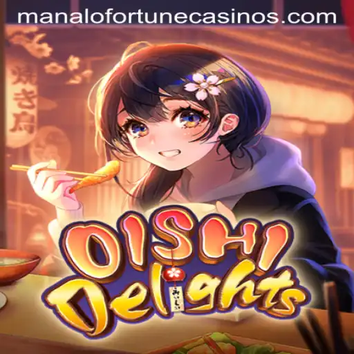 Exploring the Enchanting World of OishiDelights and the Pursuit of Manalo Fortune