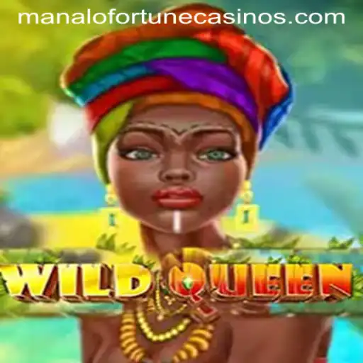 Exploring WildQueen: The Thrilling World of Manalo Fortune
