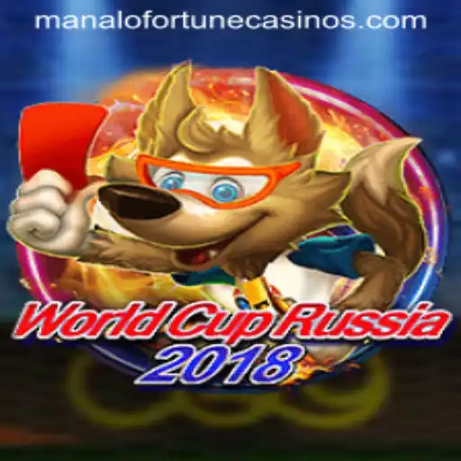 WorldCupRussia2018: Immerse Yourself in the Thrills of Manalo Fortune
