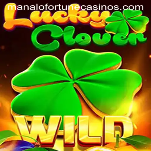 Unlocking the Magic of LuckyClover: An Insight into Manalo Fortune