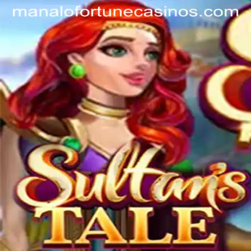 Sultanstale: Unveiling the Mystique of Manalo Fortune